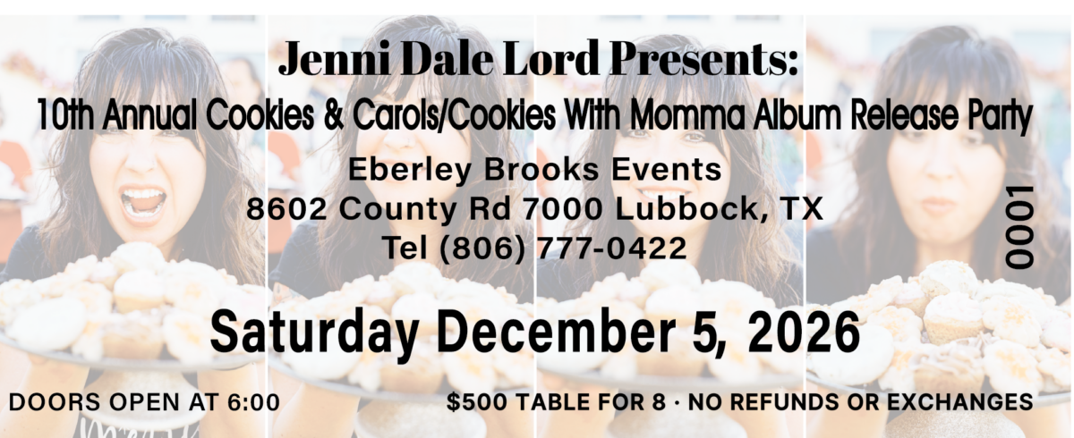 Table for 8 artwork for Jenni Dale Lord's 10th Annual Cookies & Carols and Cookies With Momma album release party, Saturday, December 5, 2026, at Eberley Brooks Events in Lubbock, Texas. $500, no refunds or exchanges.